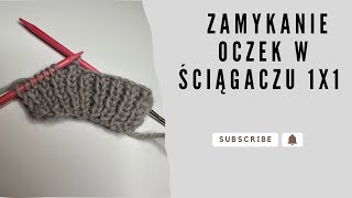 Zamykanie oczek w ściągaczu 1x1bind off stitches 1x1 AnnaAdamekdesign Dziergaj z Anką🧶🥢 [upl. by Alyosha]