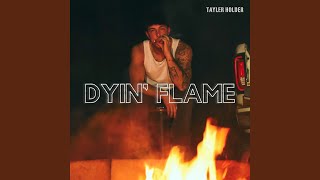 Dyin Flame [upl. by Akins]