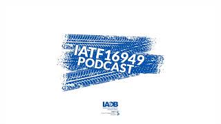 IATF 16949 Podcast E1 Requirements related to the IATF Scheme [upl. by Alekahs]