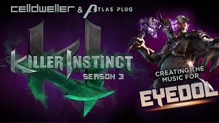 Killer Instinct Season 3  Creating The Music for quotEyedolquot [upl. by Methuselah128]