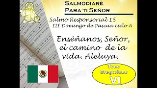 Salmo Responsorial 15 III Domingo de Pascua lecc mexicano modo gregoriano [upl. by Leahcar409]