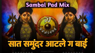 sat samundar aatle g bai  देवीचा अंगोळीला  Sambal Pad Mix  DJ Ravi Rj amp DJ Krushna [upl. by Carine]