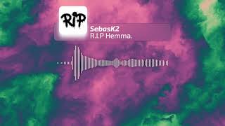 SebasK2  RIP Hemma [upl. by Weisbart39]