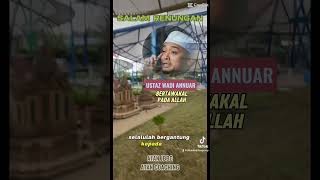 USTAZ WADI ANUAR HANYA BERGANTUNG KEPADA ALLAH SWT [upl. by Aisats446]