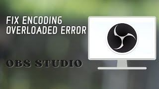 How to Fix Encoding Overloaded Error in OBS [upl. by Dlonyar112]