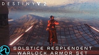 Destiny 2 Solstice Resplendent Warlock Armor Set [upl. by Eerrehc]