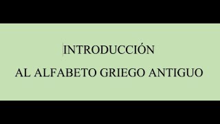 Introducción al alfabeto griego antiguo [upl. by Nybor92]