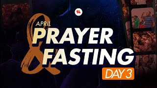 Fountain TV April 2024 Prayer and Fasting  Day 3 [upl. by Tressa382]