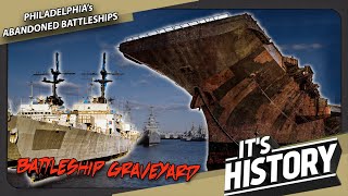 Why Americas Battleship Graveyard is Forgotten Philadelphias Abandoned Ships  ITS HISTORY [upl. by Wileen878]