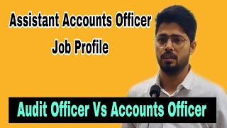 Let’s Talk About Assistant Accounts Officer Job Profile  Accounts Officer Vs Audit Officer  Ep06 [upl. by Maryl]