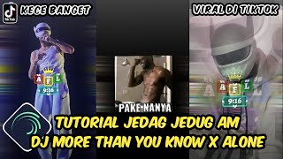 Tutorial Jedag Jedug Alight Motion DJ More Than You Know X Alone Bfunk [upl. by Nagey413]