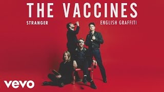 The Vaccines  Stranger Official Audio [upl. by Werdna]