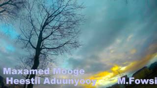 Maxamed Mooge Heestii Aduunyooy [upl. by Gean]