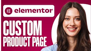 How To Make A Custom Product Page With Elementor  Easy Tutorial [upl. by Hniv74]