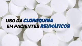 Uso da cloroquina nos pacientes reumáticos [upl. by Bone]