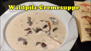 WaldpilzSahnecremeSuppe  Pilze kochen Rezept [upl. by Billi]