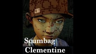 Scumbag Clementine [upl. by Reinhard260]