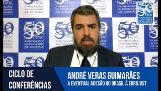 André Veras Guimarães A eventual adesão do Brasil à EUROJUST [upl. by Notlimah804]