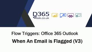 Microsoft 365 Outlook Triggers When An Email Is Flagged V3 [upl. by Oderfigis324]