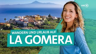 La Gomera Wandern und Urlaub auf Spaniens Kanarischer Insel  Wunderschön  ARD Reisen [upl. by Aman]