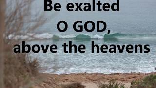 Be Exalted O GOD wlyrics [upl. by Guinevere]