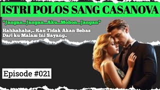 IPSC 021  Istri Polos Sang Casanova [upl. by Leod288]