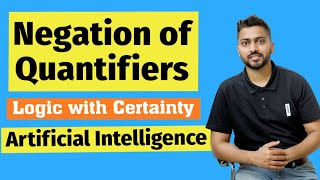 Negation of Quantifiers  Predicate Logic  Logic with Certainty  Artificial Intelligence [upl. by Narruc]