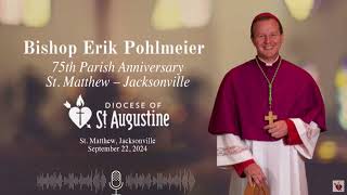 2024 Homily on Sunday September 22 75th Parish Anniversary St Matthew in Jacksonville [upl. by Nemraciram]