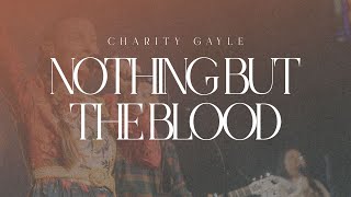 Charity Gayle  Nothing But the Blood Live [upl. by Uta]