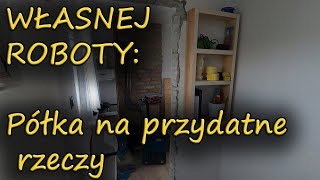 Własnej Roboty Półka na podstawowe narzędzia i nie tylko [upl. by Irtak239]