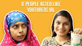 If People Acted Like YouTubers IRL [upl. by Kassity]