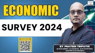 Economic Survey 2024  Economic Survey By Prateek Sir  The Indian Economic Review 2024 Plutus IAS [upl. by Nnaitak413]