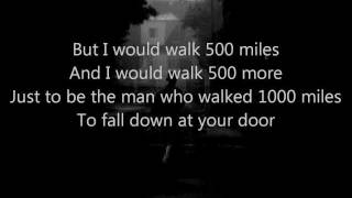 The Proclaimers  Im Gonna Be 500 Miles Lyrics [upl. by Yspyg722]