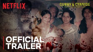 Curry amp Cyanide  The Jolly Joseph Case  Official Trailer  Netflix India [upl. by Oir]