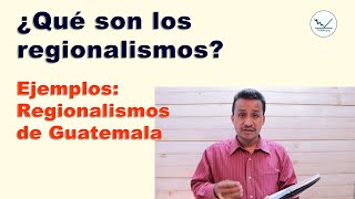 ¿Qué son los regionalismos  Ejemplos de regionalismos  Regionalismos en Guatemala [upl. by Schoening134]