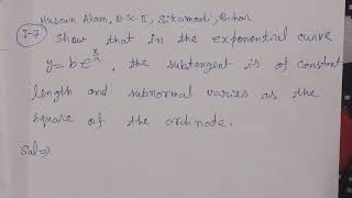 Show that in the exponential curve ybexa the subtangent is of constant length and subnormal vari [upl. by Ogawa]