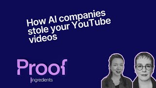 Proof Ingredients How AI companies stole your YouTube videos [upl. by Rape404]