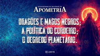 172 Dragões e magos negros a política do Cordeiro o degredo planetário Desvendando a Apometria [upl. by Laraine]