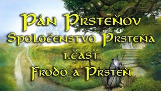 Rozhlasová hra Pán Prsteňov Spoločenstvo prsteňa  1 Frodo a Prsteň [upl. by Maureen]