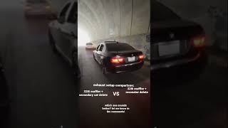 E90 328i muffler secondary cat delete vs muffler resonator delete N52 [upl. by Ytisahcal655]