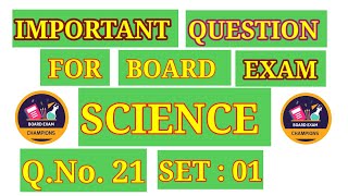 SET  01  Q21  SCIENCE  CLASS X  IMPORTANT FOR BOARD EXAM NCERTCBSE [upl. by Starr822]