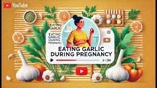 Eating Garlic During Pregnancy  Health Benefits amp Side Effects  How many Garlic Cloves are safe [upl. by Kenward799]