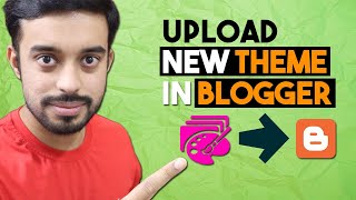 How to Upload a Theme in Blogger  How to Upload Custom Theme in Blogger [upl. by Notyap510]