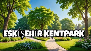 Eskişehir Kentpark Yem Yeşil [upl. by Idette244]