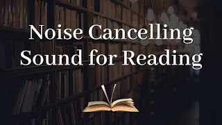 Noise Cancelling Sound for Reading Studying Reading Dark Screen [upl. by Einahets650]