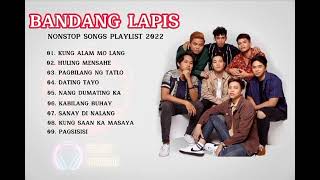 Bandang Lapis Nonstop Songs Playlist 2022  New OPM Love Songs 2022 [upl. by Hirsh]