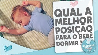 POSIÇÃO IDEAL PARA O BEBÊ DORMIR  MACETES DE MÃE [upl. by Tab]