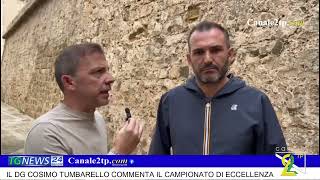 IL DG COSIMO TUMBARELLO COMMENTA IL CAMPIONATO DI ECCELLENZA [upl. by Einnahpets]