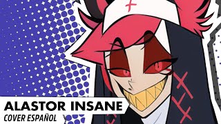 ♪ INSANE  Hazbin Hotel Song Alastor  Cover Español [upl. by Friedland229]