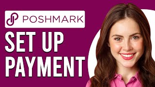 How To Set Up Payment On Poshmark How Do I Set Up Or Add Payment Method On Poshmark [upl. by Iran449]